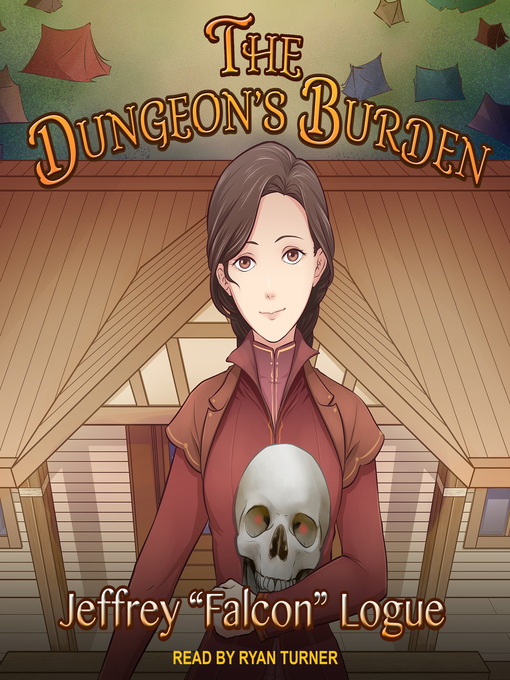 Title details for The Dungeon's Burden by Jeffrey "Falcon" Logue - Available